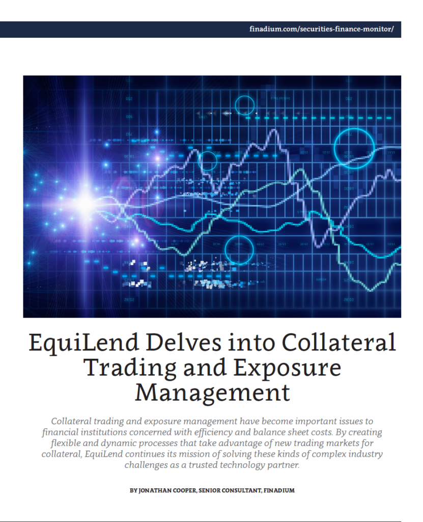EquiLend Delves into Collateral Trading and Exposure Management