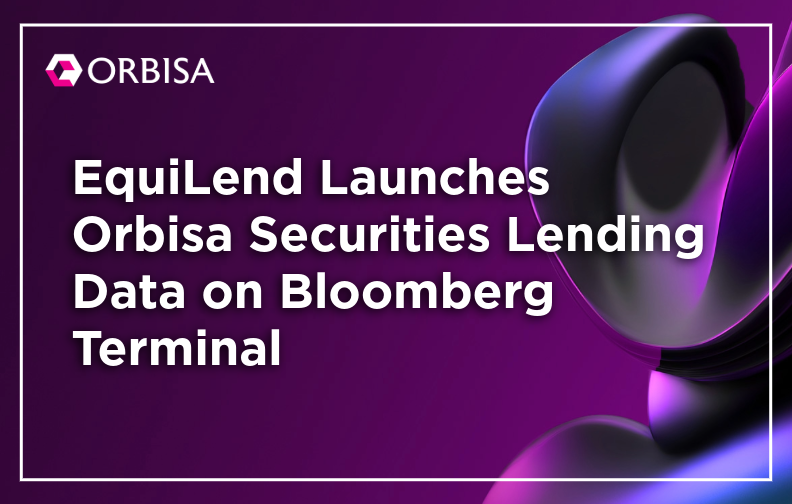 EquiLend Launches Orbisa Securities Lending Data on Bloomberg Terminal
